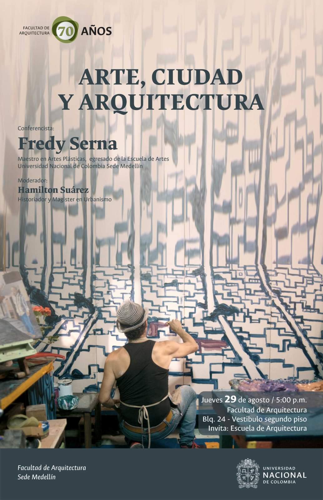 Arte, Ciudad y Arquitectura Conferencista: Fredy Serna Maestro en Artes Plásticas, egresado de la de artes Universidad Nacional de Colombia Sede Medellín